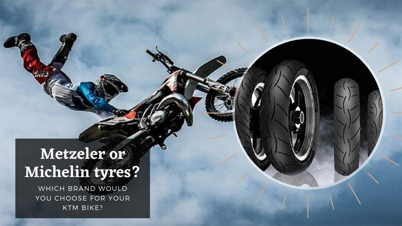 Metzeler or Michelin tyres? Which brand would you choose for your KTM bike?