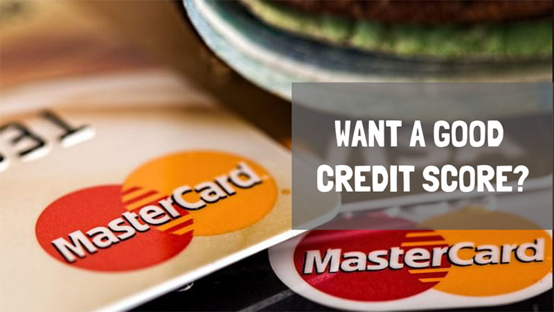 Want a good credit score?