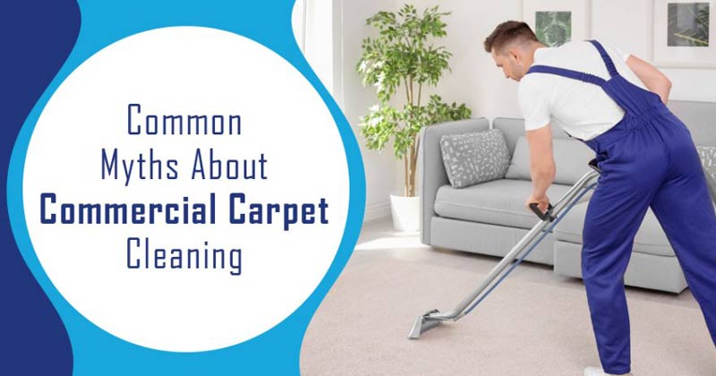 Common Myths About Commercial Carpet Cleaning