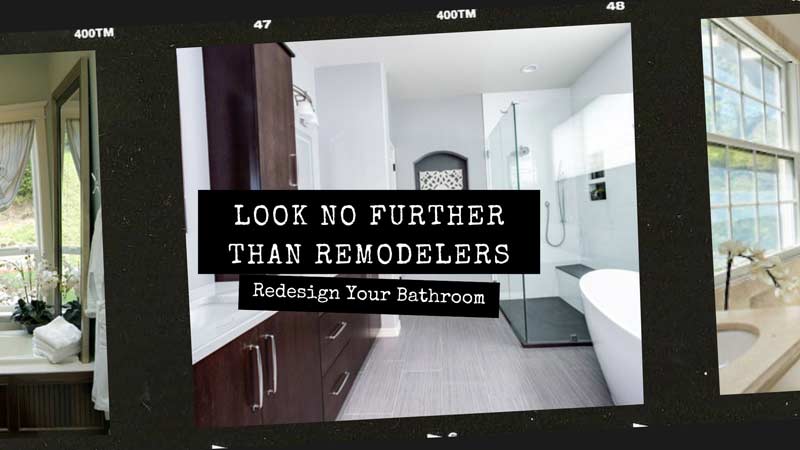 Look No Further Than Remodelers
