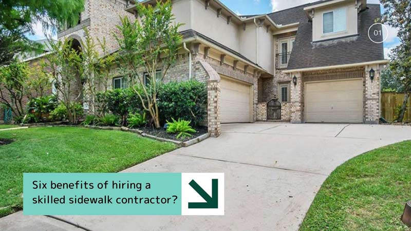 Six benefits of hiring a skilled sidewalk contractor?