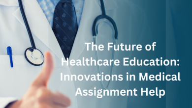 The Future of Healthcare Education: Innovations in Medical Assignment Help