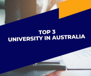 Top 3 UNIVERSITY in Australia